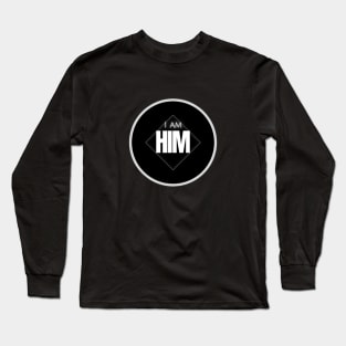 I am HIM Long Sleeve T-Shirt